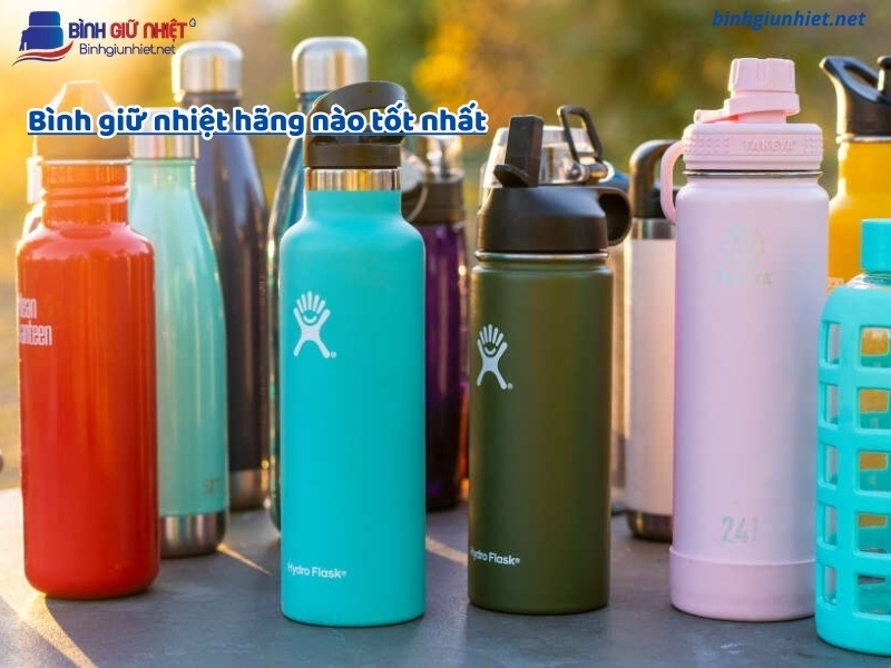 Bình giữ nhiệt hãng nào tốt nhất hiện nay binhgiunhietnet