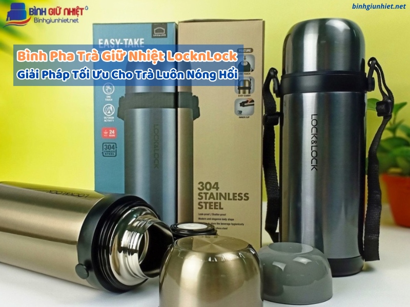 Bình Pha Trà Giữ Nhiệt LocknLock giunhietnet