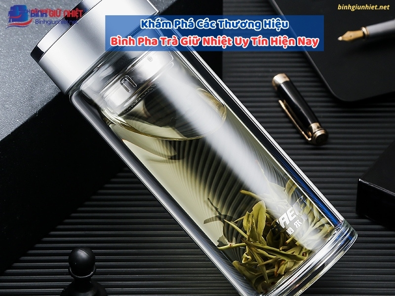 Các Thương Hiệu Bình Pha Trà Giữ Nhiệt Uy Tín binhgiunhietnet