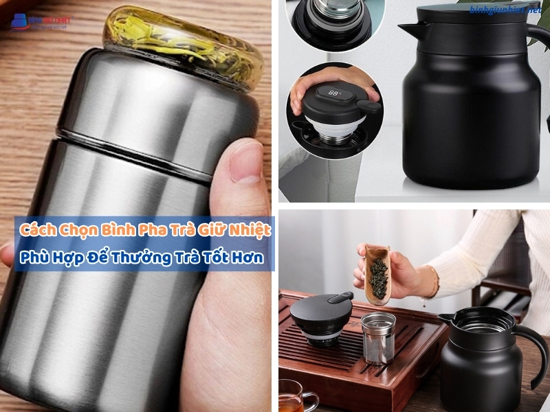 Cách Chọn Bình Pha Trà Giữ Nhiệt Phù Hợp binhgiunhietnet