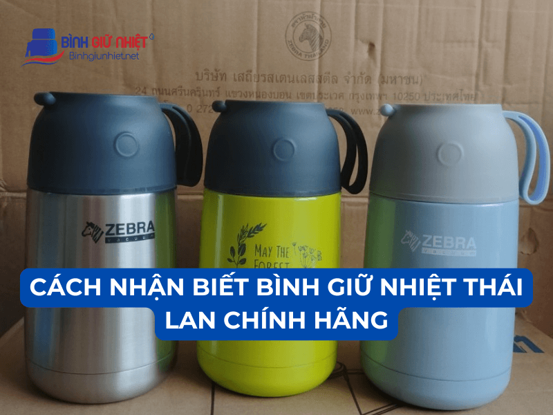 Cách Nhận Biết Bình Giữ Nhiệt Thái Lan Chính Hãng