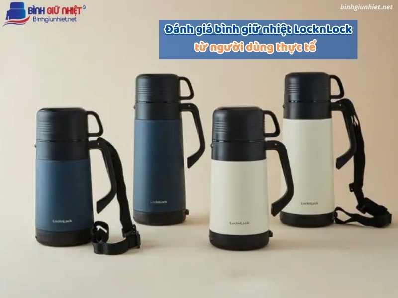 Đánh giá bình giữ nhiệt LocknLock từ người dùng thực tế binhgiunhietnet