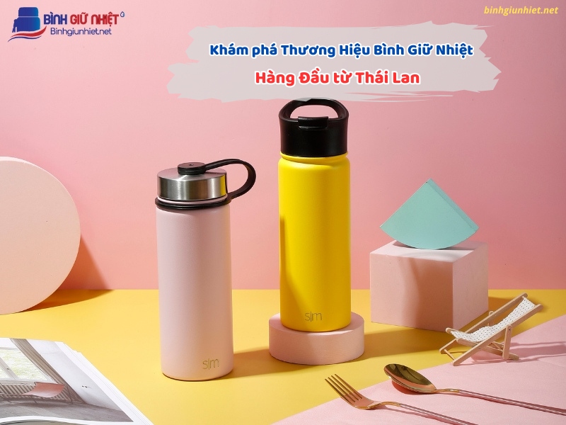 Thương Hiệu Bình Giữ Nhiệt Bình Giữ Nhiệt Hàng Đầu từ Thái Lan binhgiunhietnet