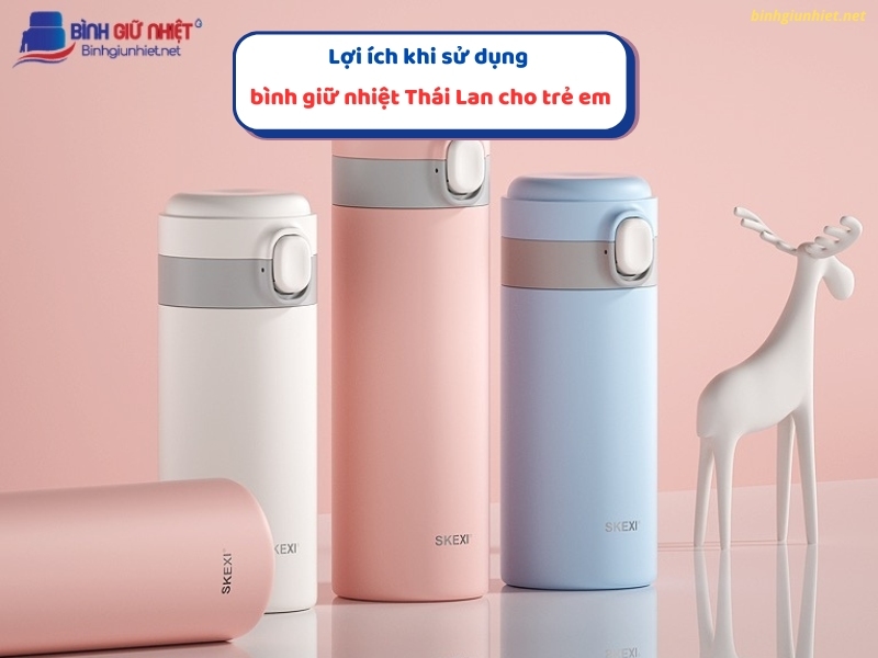 bình giữ nhiệt Thái Lan cho trẻ em binhgiunhietnet