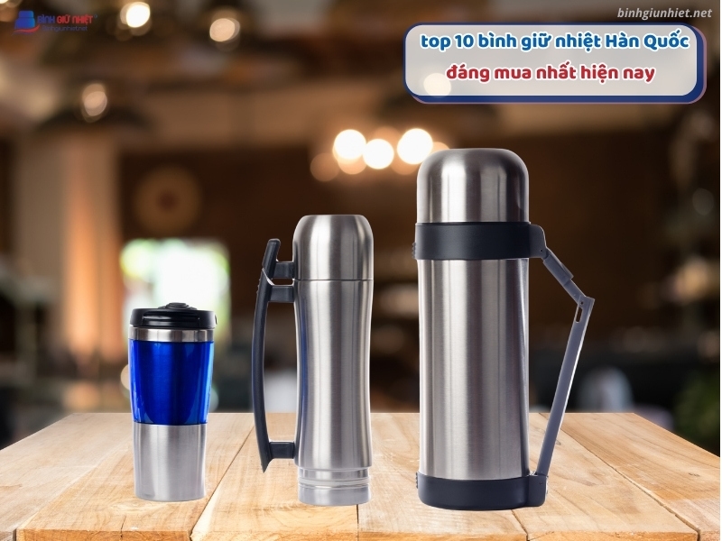 top 10 bình giữ nhiệt Hàn Quốc đáng mua nhất binhgiunhietnet