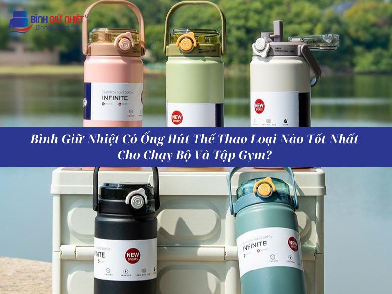Bình Giữ Nhiệt Có Ống Hút Thể Thao – Giải Pháp Hoàn Hảo Cho Người Vận Động
