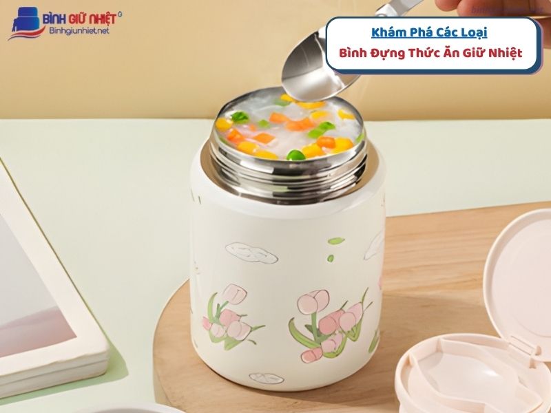 Khám Phá Các Loại Bình Đựng Thức Ăn Giữ Nhiệt binhgiunhietnet