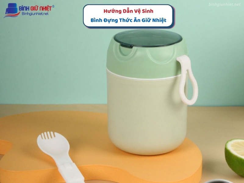 Vệ Sinh Bình Đựng Thức Ăn Giữ Nhiệt binhgiunhietnet